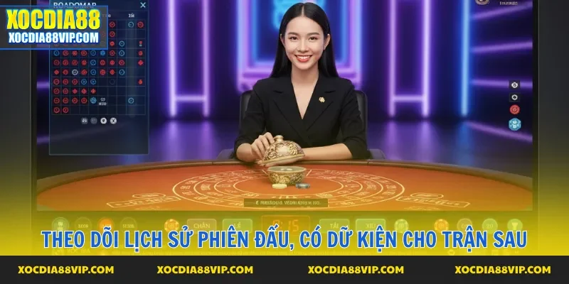 Theo dõi lịch sử phiên đấu, có dữ kiện cho trận sau